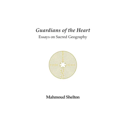 Guardians of the Heart: Essays on Sacred Geography