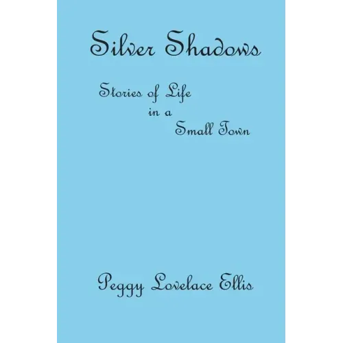 Silver Shadows: Stories of Life in a Small Town