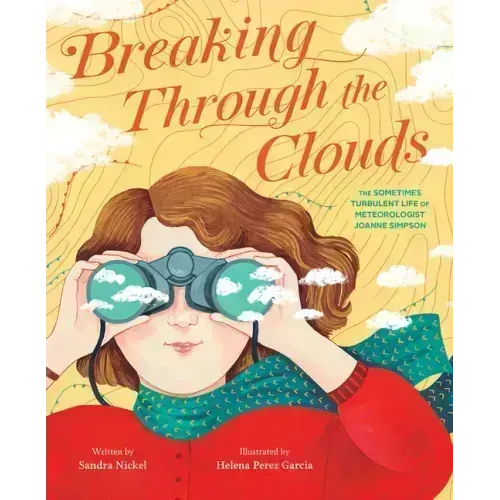 Breaking Through the Clouds: The Sometimes Turbulent Life of Meteorologist Joanne Simpson