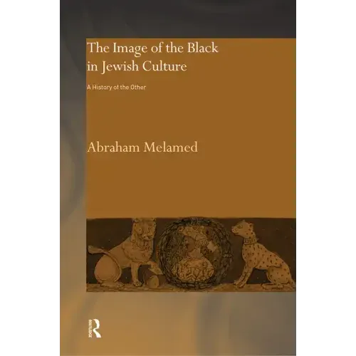 The Image of the Black in Jewish Culture: A History of the Other
