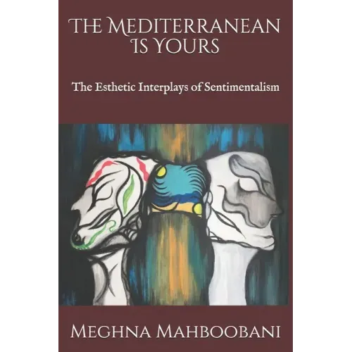 The Mediterranean Is Yours: The Esthetic Interplays of Sentimentalism