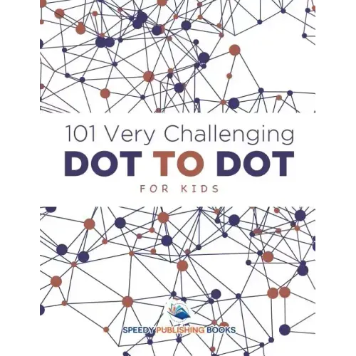 101 Very Challenging Dot to Dot for Kids