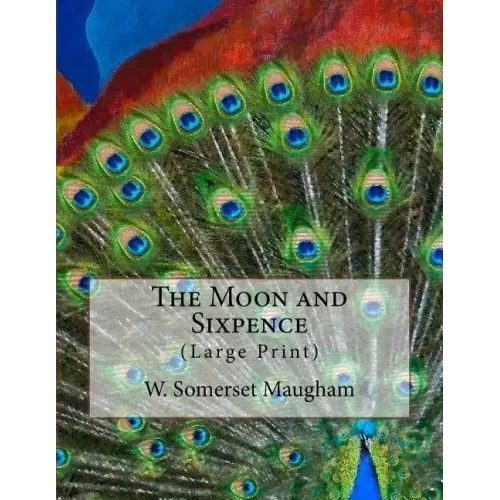 The Moon and Sixpence: (Large Print)