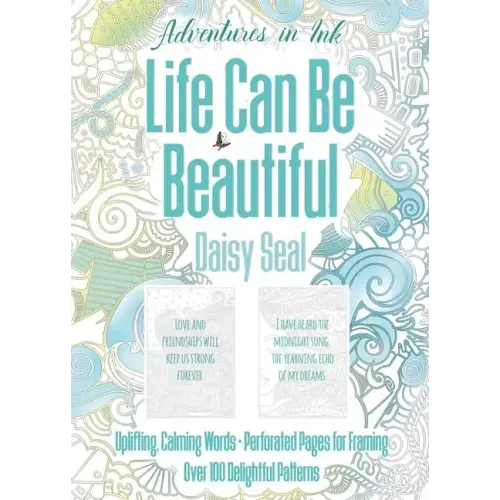 Adventures in Ink, Life Can Be Beautiful (Colouring Book): Large Format