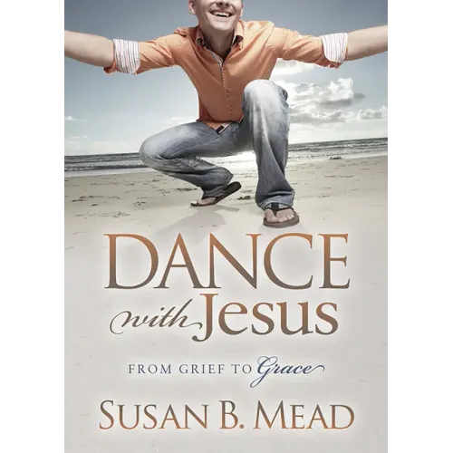 Dance with Jesus: From Grief to Grace
