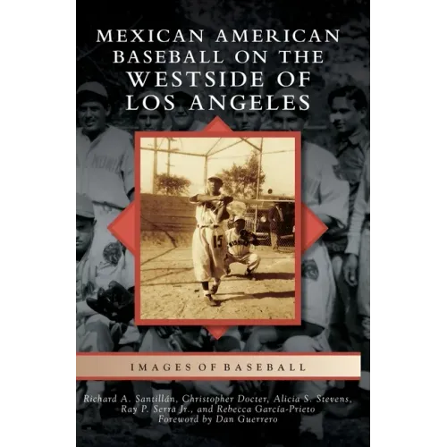 Mexican American Baseball on the Westside of Los Angeles