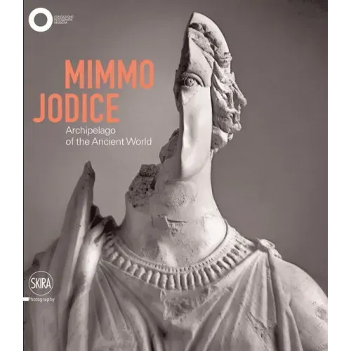 Mimmo Jodice: Archipelago of the Ancient World