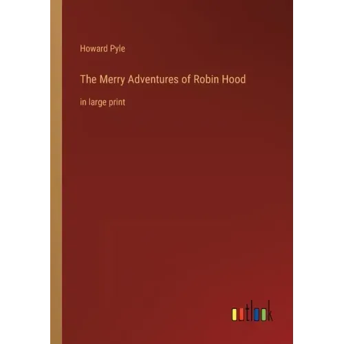 The Merry Adventures of Robin Hood: in large print
