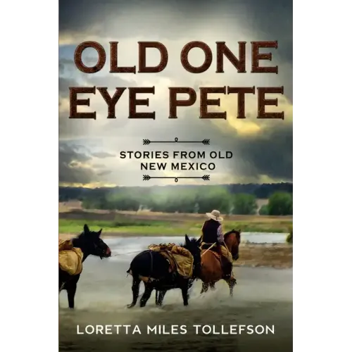 Old One Eye Pete: Stories from Old New Mexico