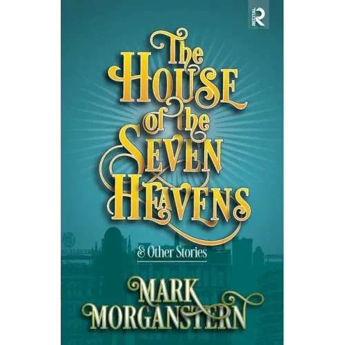 The House of the Seven Heavens: and Other Stories