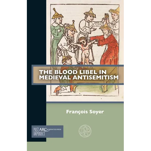 The Blood Libel in Medieval Antisemitism