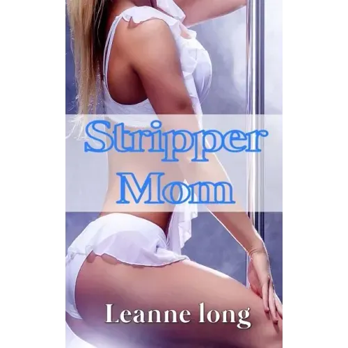 Stripper Mom: Mature MILF Younger Man Seduced First Time Extreme Taboo