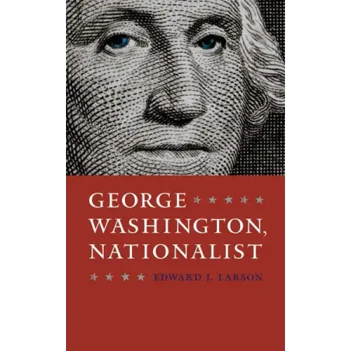 George Washington, Nationalist