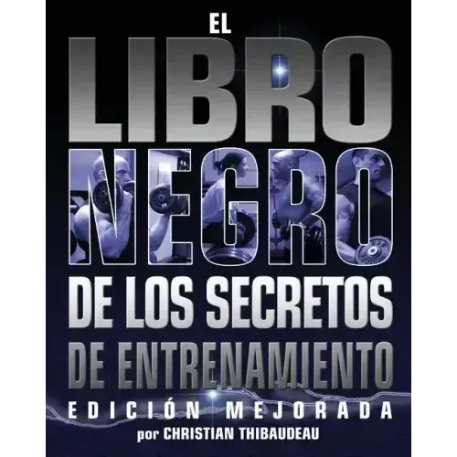 El Libro Negro de los Secretos de Entrenamiento: Edicion Mejorada