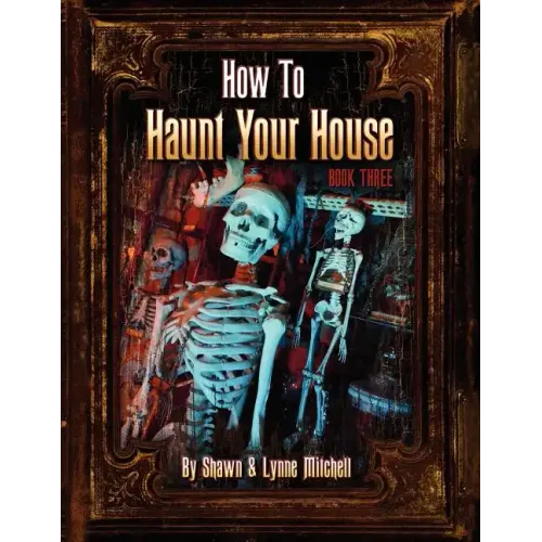 How to Haunt Your House, Book Three