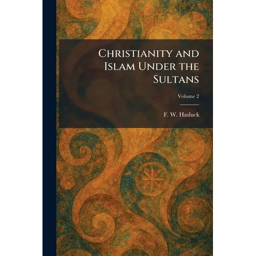 Christianity and Islam Under the Sultans