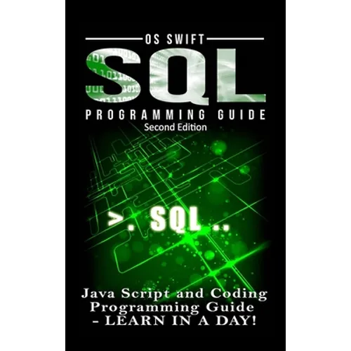 SQL Programming: Java Script and Coding Programming Guide: Learn In A Day!