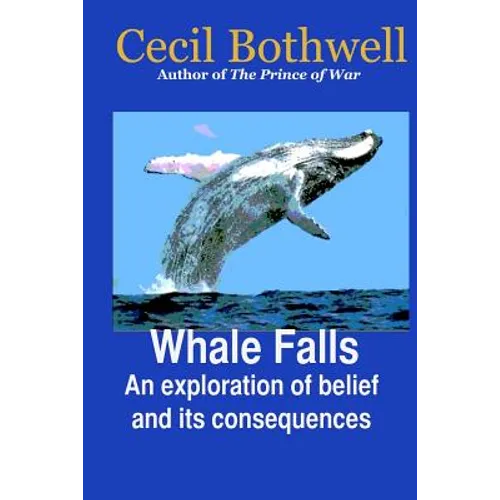Whale Falls: An Exploration of Belief and Its Consequences