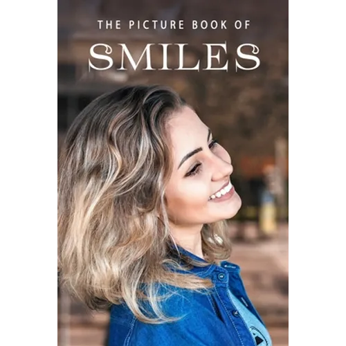 The Picture Book of Smiles: A Gift Book for Alzheimer's Patients and Seniors with Dementia