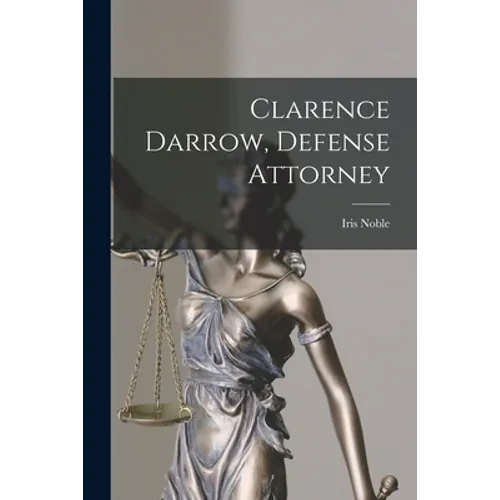 Clarence Darrow, Defense Attorney