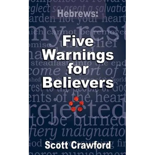 Hebrews: 5 Warnings For Believers