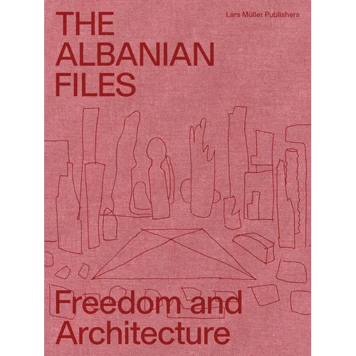 The Albanian Files: Freedom and Architecture