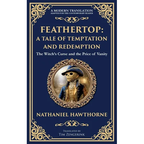Feathertop: A Whimsical and Haunting Tale of Illusion, Vanity, and Identity