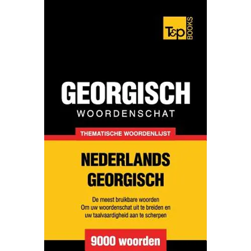 Thematische woordenschat Nederlands-Georgisch - 9000 woorden