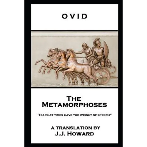 Ovid - The Metamorphoses: 'Tears at times have the weight of speech''