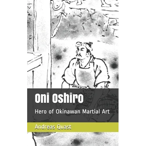 Oni Oshiro: Hero of Okinawan Martial Art