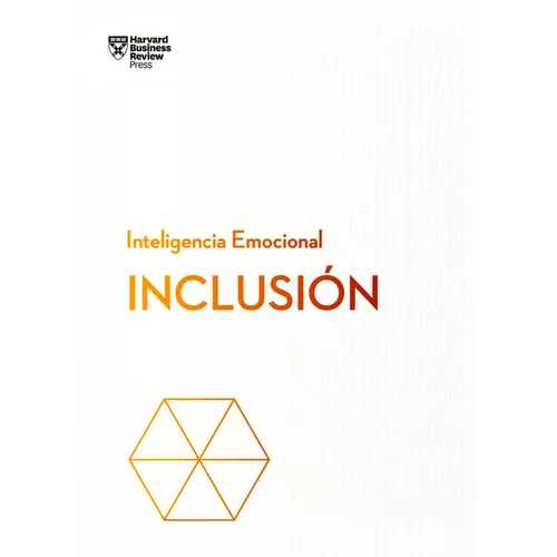 Inclusión. Serie Inteligencia Emocional HBR (Inclusion Spanish Edition)