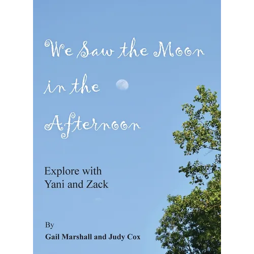 We Saw the Moon in the Afternoon: Explore with Yani and Zack