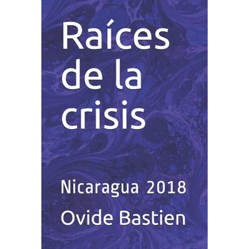 Raíces de la crisis: Nicaragua 2018