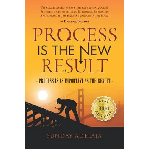 Process Is A New Result: Process Is As Important As The Result