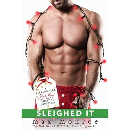 Sleighed It: A Billionaire Bad Boys Holiday Novella
