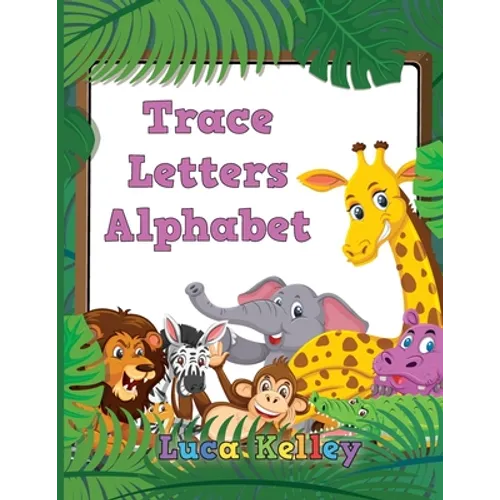 Trace Letters Alphabet: Letter Tracing Books for Preschoolers, Toddlers, Ages 3-7, Coloring and tracing book, Handwriting Workbook, ABC writin