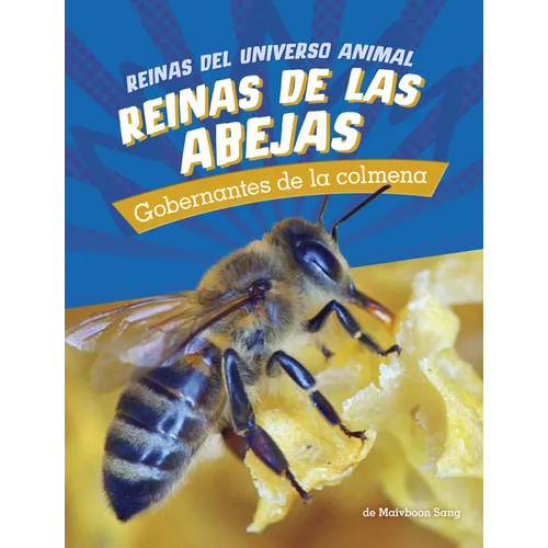 Reinas de Las Abejas: Gobernantes de la Colmena