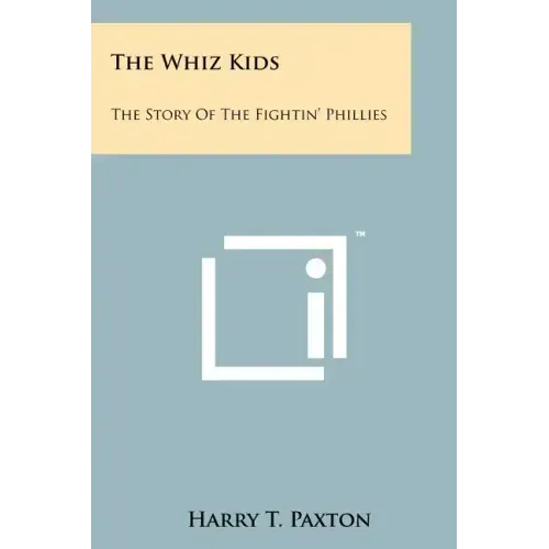 The Whiz Kids: The Story Of The Fightin' Phillies