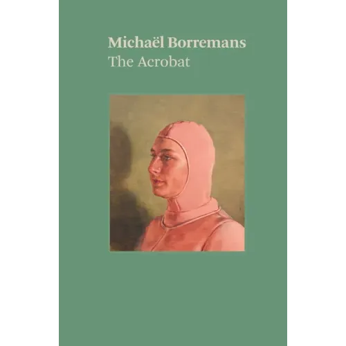 Michaël Borremans: The Acrobat