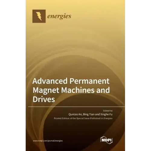 Advanced Permanent Magnet Machines and Drives