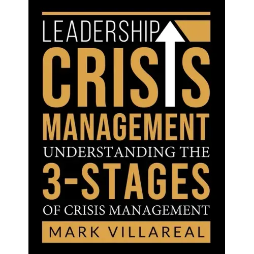 Leadership Crisis Management: Understanding the 3-Stages of Crisis Management