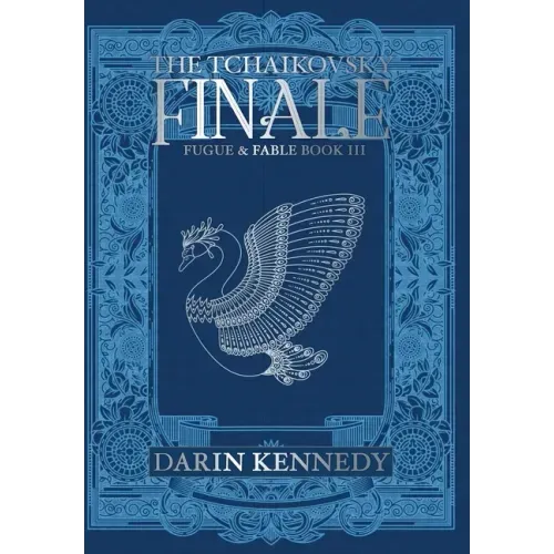 The Tchaikovsky Finale: Fugue & Fable: Book III