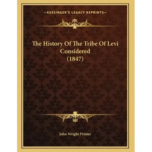 The History Of The Tribe Of Levi Considered (1847)