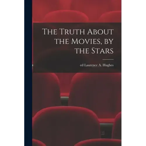 The Truth About the Movies, by the Stars