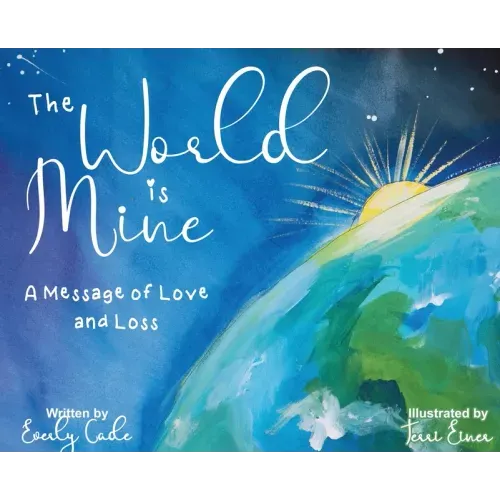 The World is Mine: A Message of Love and Loss