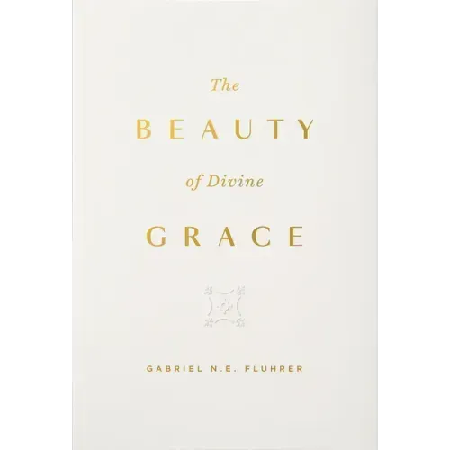 The Beauty of Divine Grace