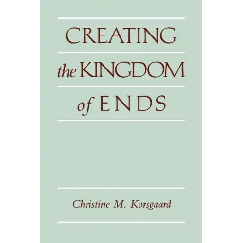Creating the Kingdom of Ends