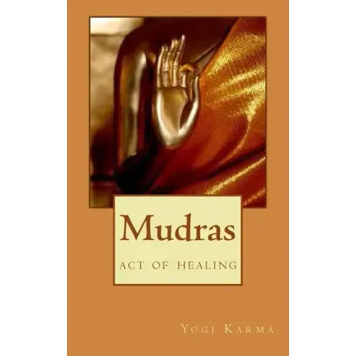 Mudras: the art of healing & spiritual growth