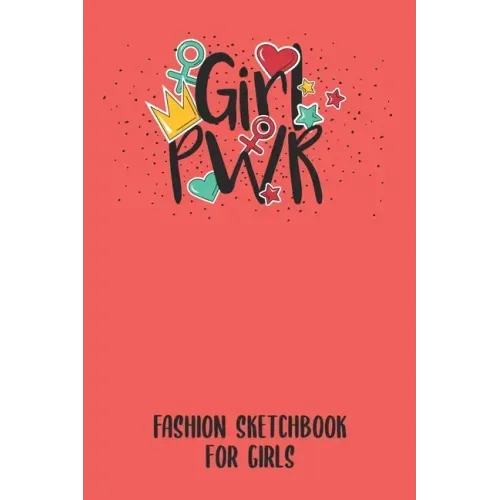 Fashion Sketchbook for Girls: Sketchbook for people ranging from fashion designers, stylists, artists to beginners just starting out. With model, an