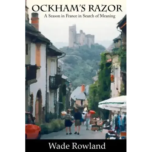 Ockham's Razor: A Season in France in Search of Meaning
